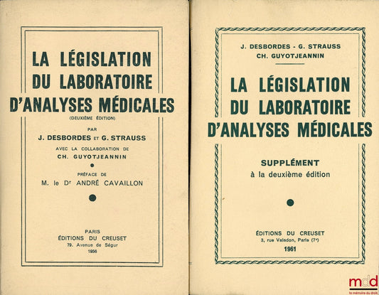 DESBORDES (Jean), STRAUSS (Gérard) et GUYOTJEANNIN (Charles) – LA LÉGISLATION DU LABORATOIRE D’ANALYSES MÉDICALES, Préface du Dr André Cavaillon, 2e éd. ; & Supplément