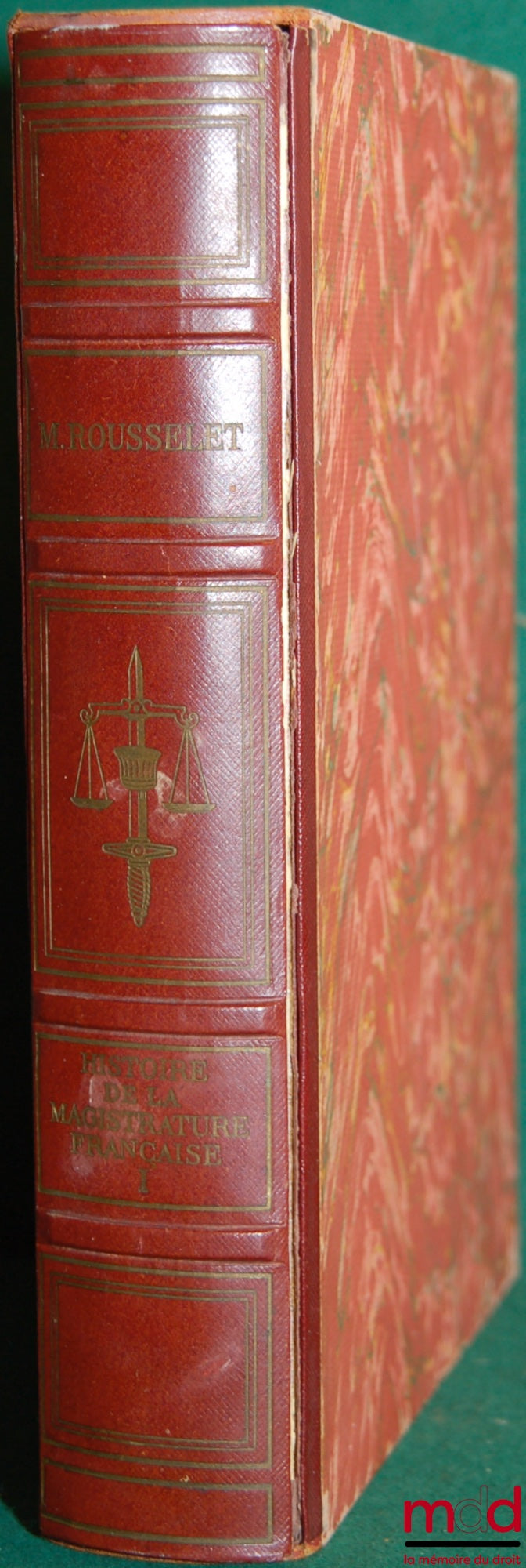 ROUSSELET (Marcel) – HISTORY OF THE FRENCH MAGISTRACY FROM ITS ORIGINS TO THE PRESENT DAY [vol. I only]