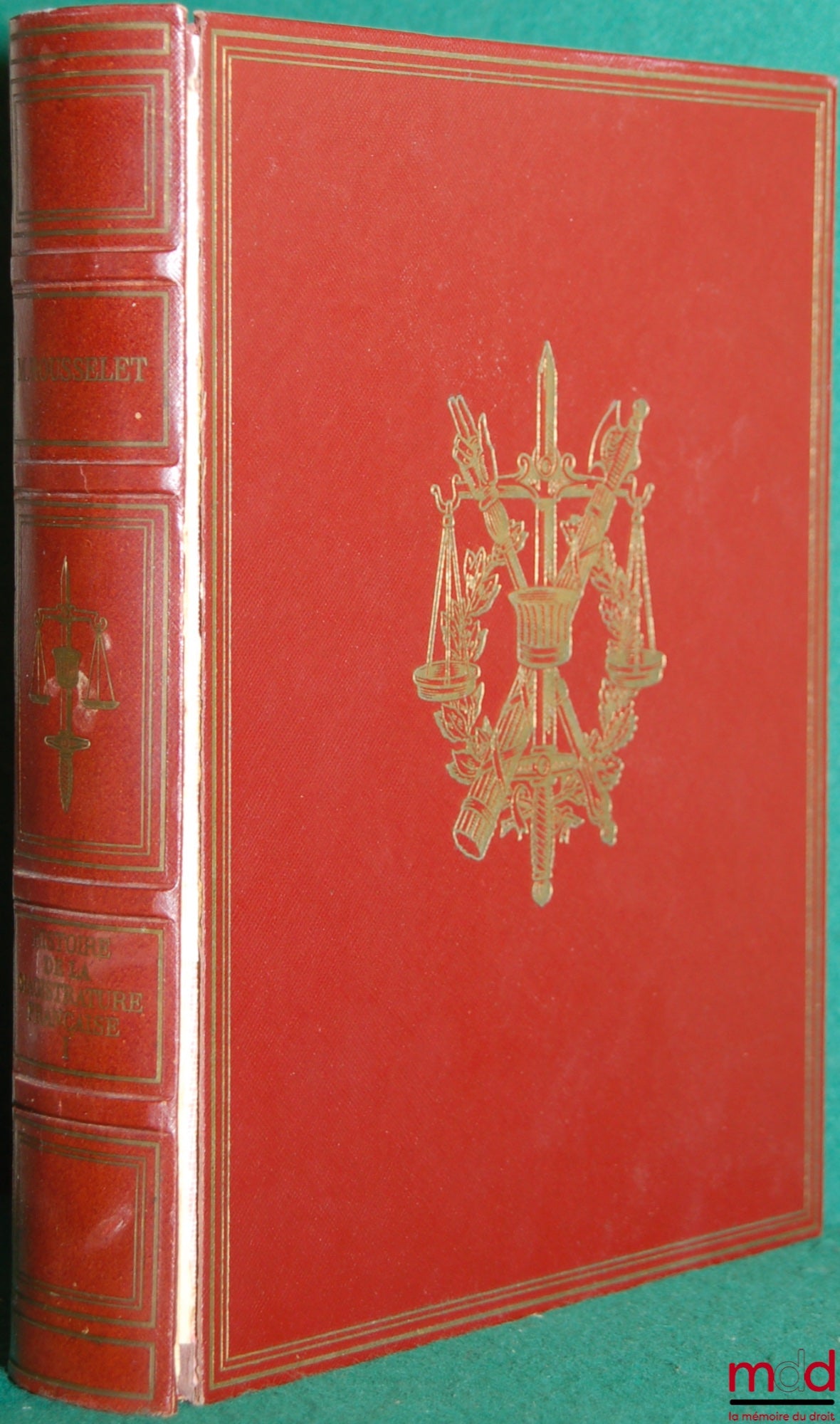 ROUSSELET (Marcel) – HISTORY OF THE FRENCH MAGISTRACY FROM ITS ORIGINS TO THE PRESENT DAY [vol. I only]