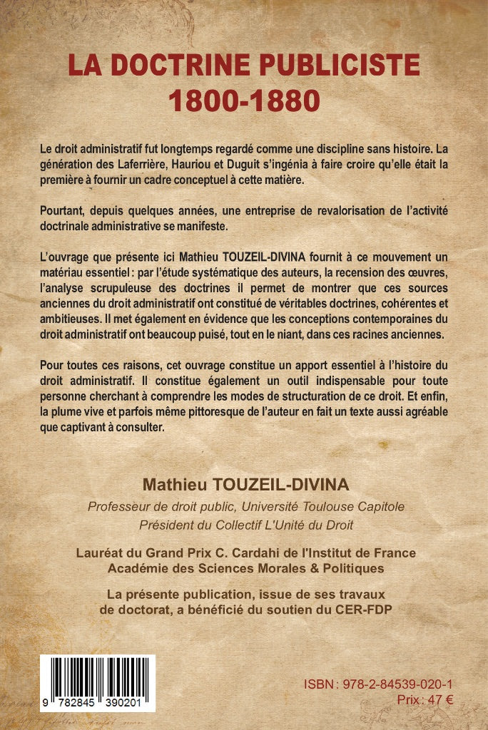 TOUZEIL-DIVINA (Mathieu) – ﻿LA DOCTRINE PUBLICISTE (1800 - 1880)  Éléments de patristique administrative  2e tirage  Préface de Jean-Louis MESTRE, Ouvrage couronné du grand prix Choucri Cardahi de l’Institut de France, Académie des Sciences Morales & Poli