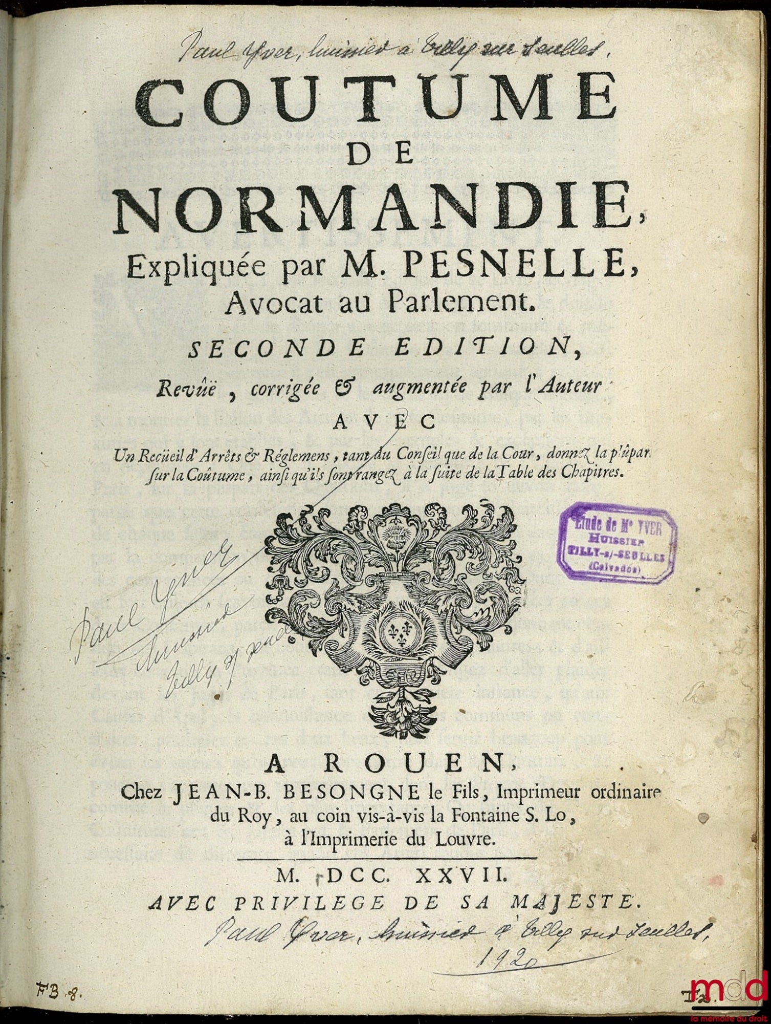 PESNELLE – COUTUME DE NORMANDIE, EXPLIQUÉE PAR M. PESNELLE (…). 2nde éd. revue, corrigée & augmentée par l’Auteur avec un Recueil d’Arrêts & Réglemens, tant du Conseil que de la Cour, donnez la plupart sur la coutume, ainsi qu’ils sont rangez à la suite d
