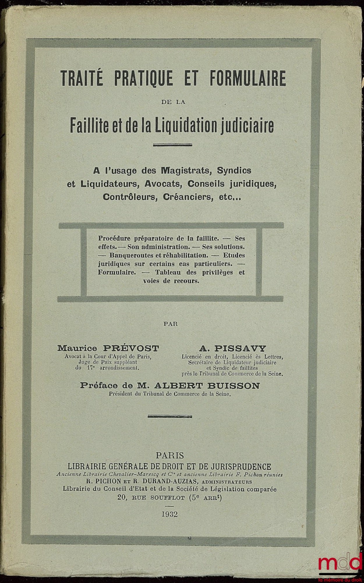 PRÉVOST (Maurice) et PISSAVY (A.) – TRAITÉ PRATIQUE ET FORMULAIRE DE LA FAILLITE ET DE LA LIQUIDATION JUDICIAIRE, Préface de Albert Buisson, 2e éd.