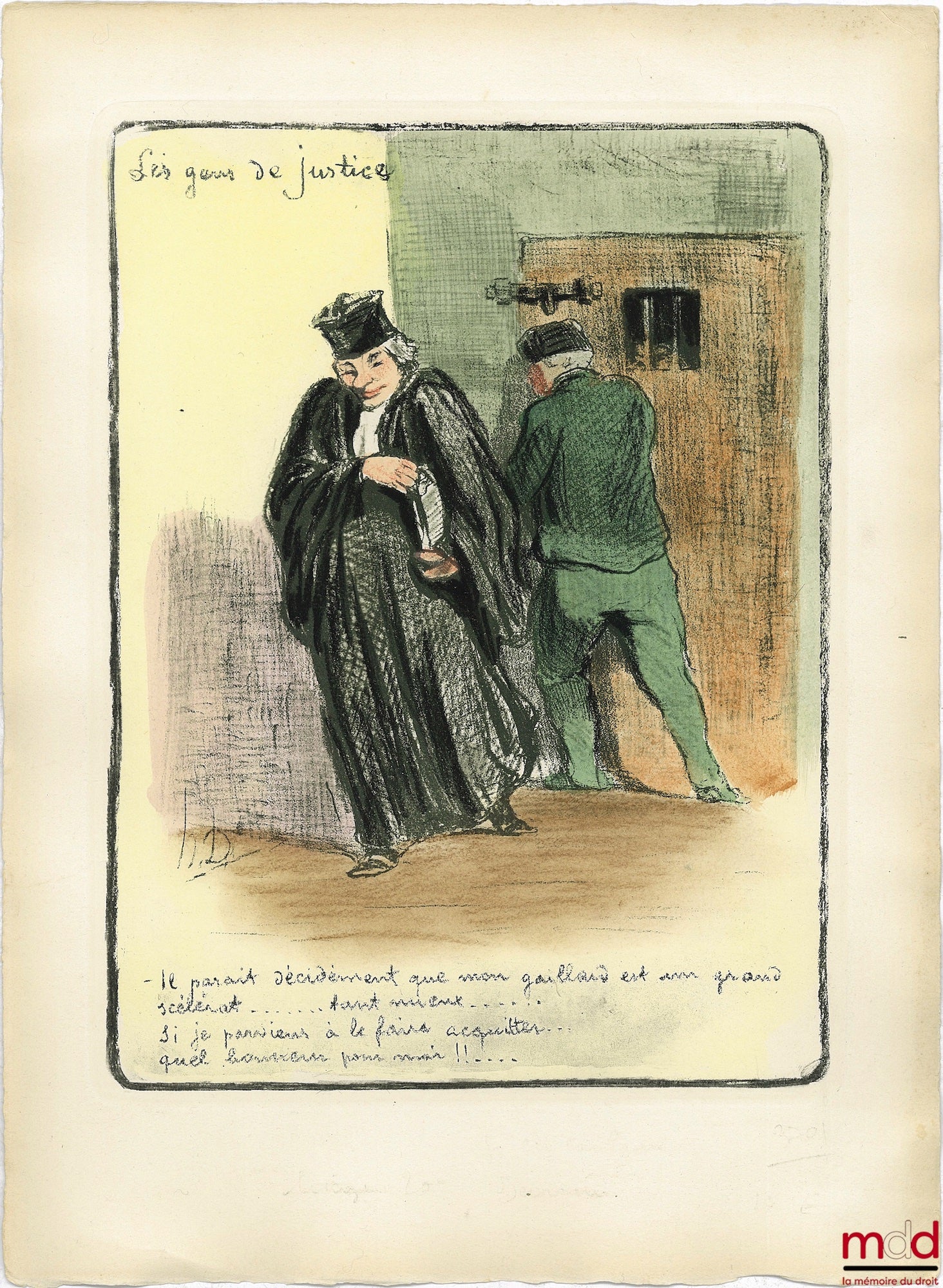 DAUMIER (Honoré) – LES GENS DE JUSTICE, Lithographie en couleur publiée initialement dans Le Charivari le 25 octobre 1845, planche n° 37 ; “- Il parait décidément que mon gaillard est un grand scélérat. ..... tant mieux...... Si je parviens à le faire acq