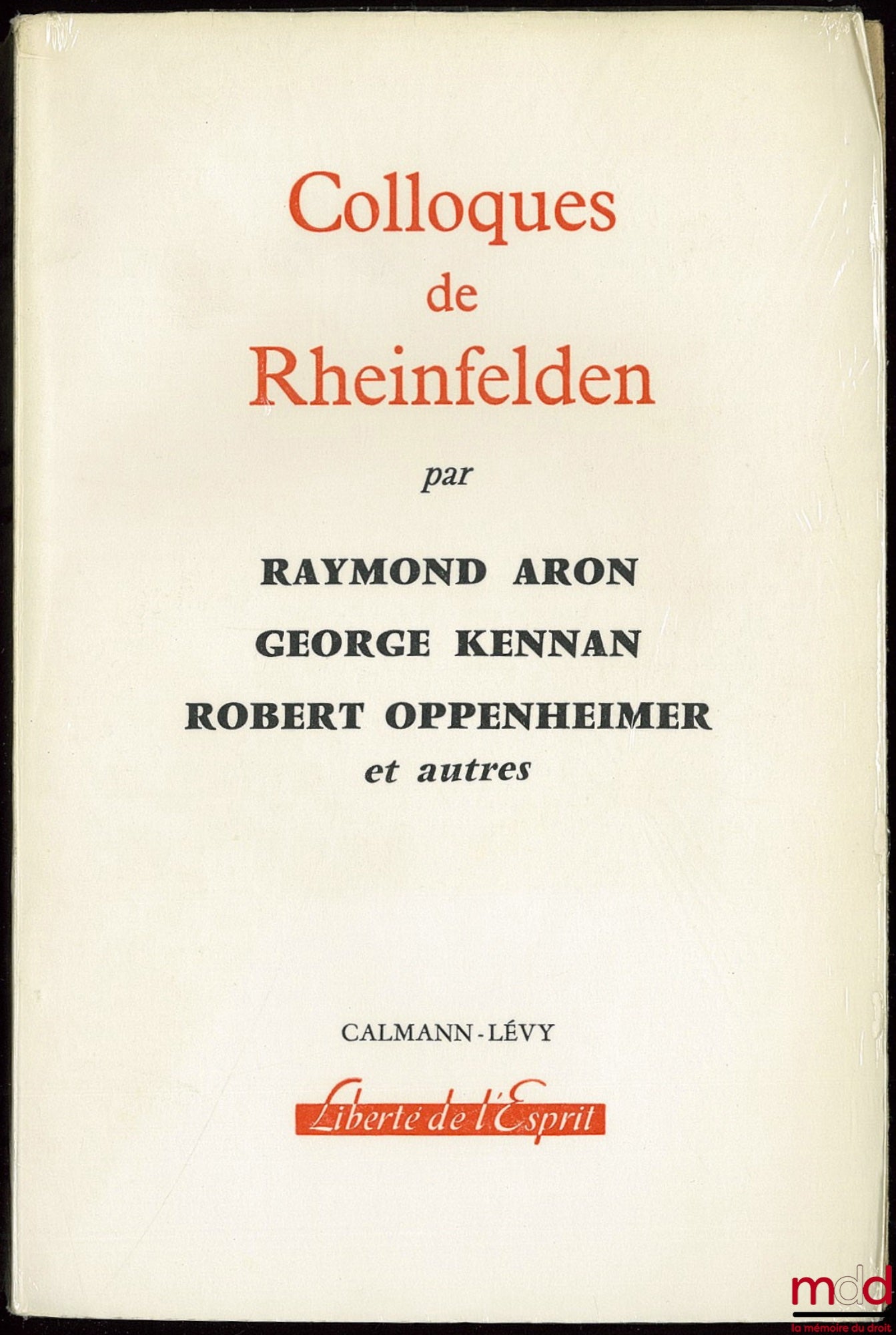 [Colloquium], ARON (Raymond), KENNAN (George), OPPENHEIMER (Robert) et al. – BASEL-RHEINFELDEN COLLOQUIA, coll. Freedom of the Mind