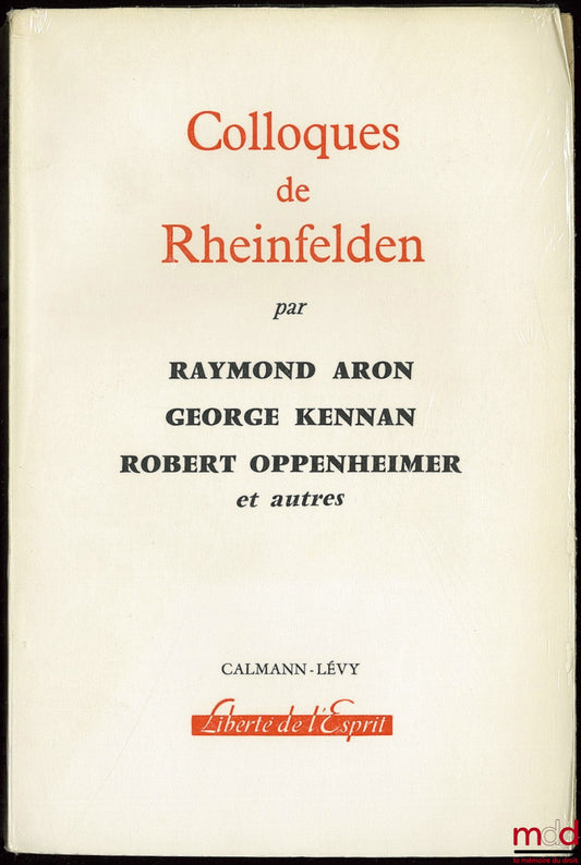 [Colloquium], ARON (Raymond), KENNAN (George), OPPENHEIMER (Robert) et al. – BASEL-RHEINFELDEN COLLOQUIA, coll. Freedom of the Mind