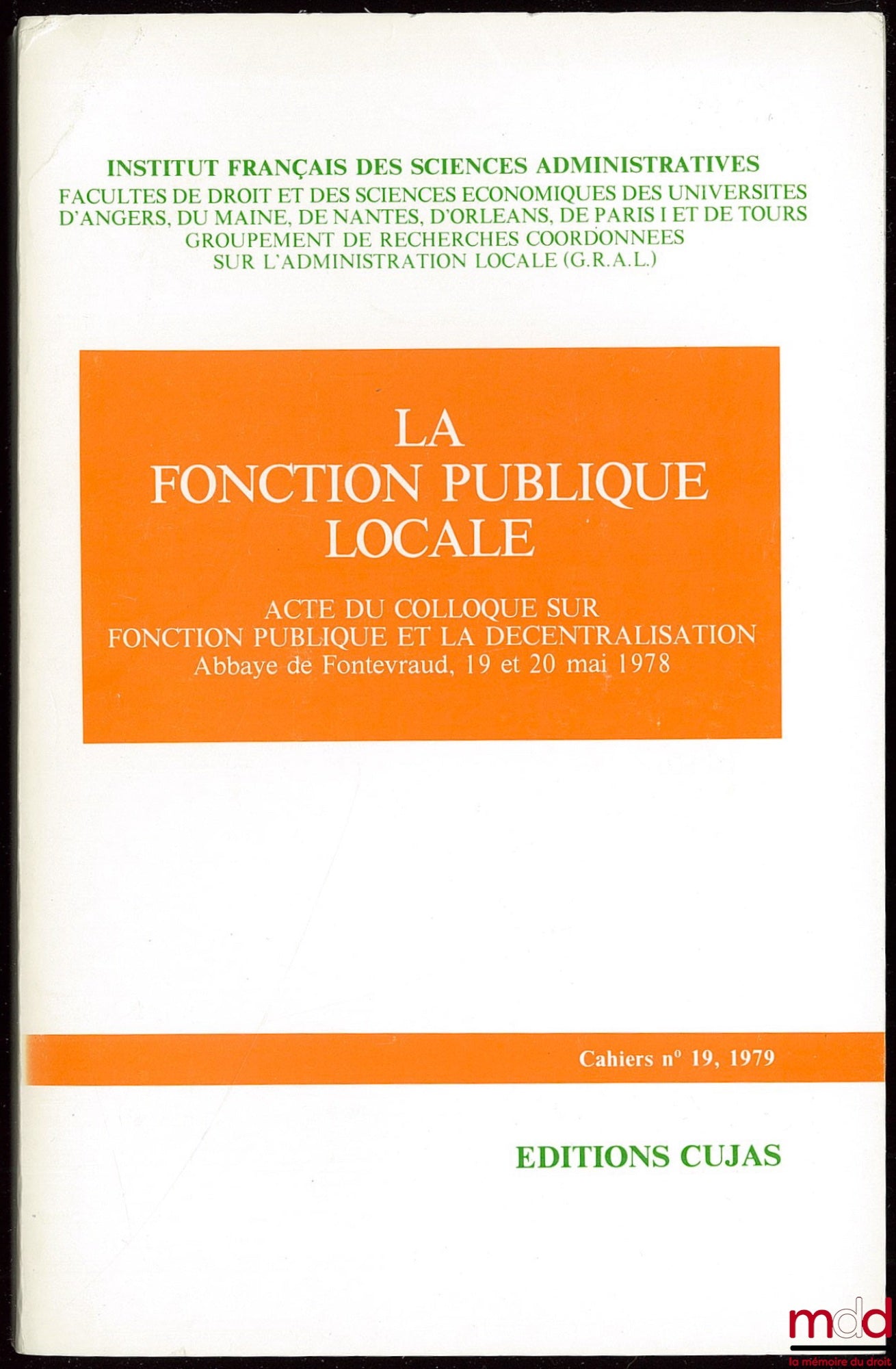 [Symposium] – THE LOCAL CIVIL SERVICE, Proceedings of the symposium on the Civil Service and Decentralization, Fontevraud Abbey, May 19 and 20, 1978, Cahier de l'Institut français des sciences administratives, no. XIX