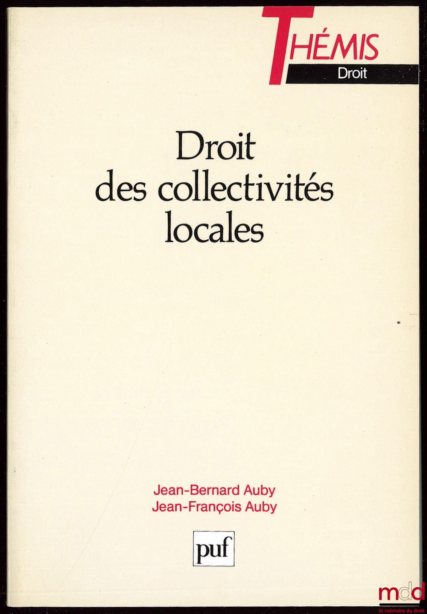 AUBY (Jean-Bernard) and AUBY (Jean-François) – LAW OF LOCAL AUTHORITIES, Thémis Collection