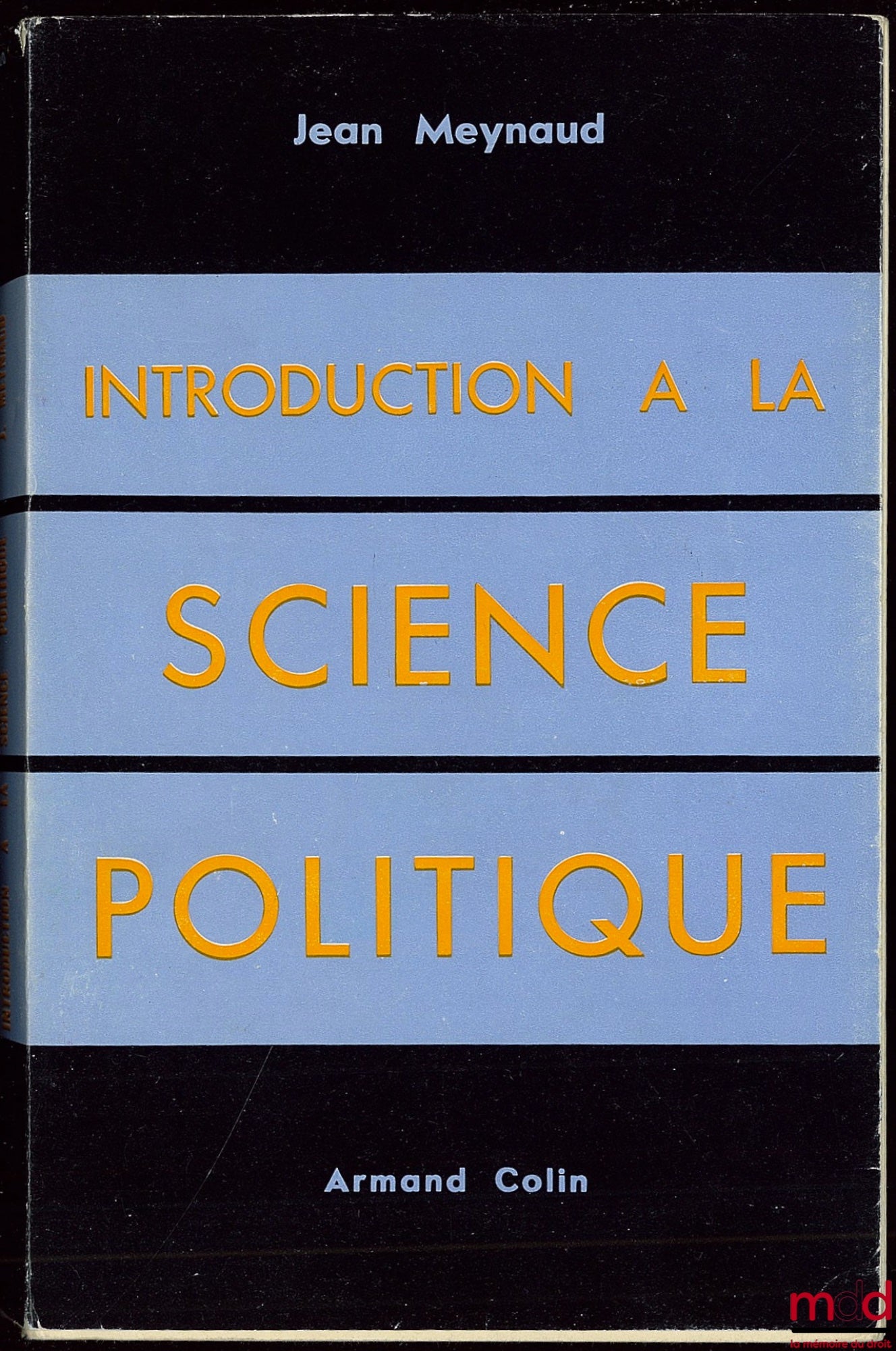 MEYNAUD (Jean) – INTRODUCTION À LA SCIENCE POLITIQUE, Cahiers de la Fondation Nationale des Sciences Politiques n° 100