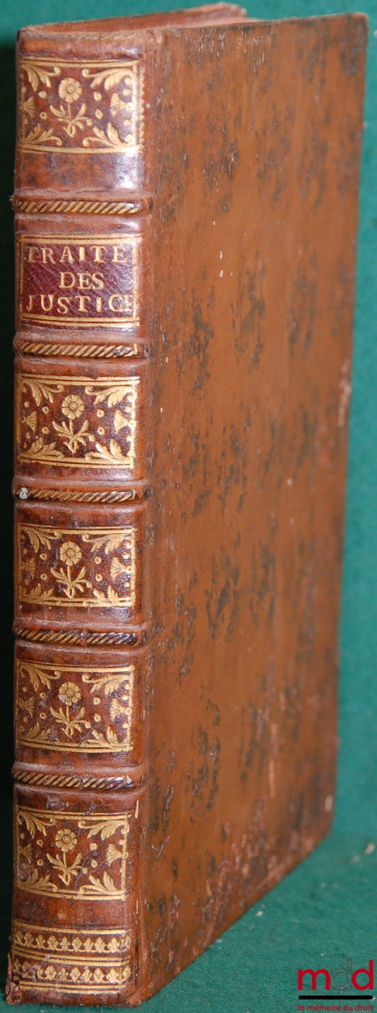 JACQUET (Pierre) – TRAITÉ DES JUSTICES DE SEIGNEUR, ET DES DROITS EN DÉPENDANTS, conformément à la jurisprudence actuelle des diff. tribunaux du Royaume, suivi des Pièces justificatives qui ont trait à la matière