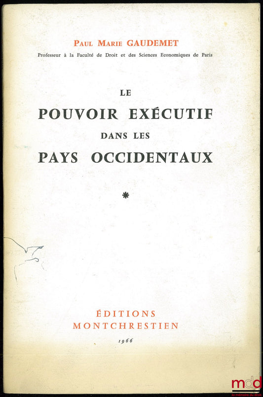GAUDEMET (Paul-Marie) – LE POUVOIR EXÉCUTIF DANS LES PAYS OCCIDENTAUX