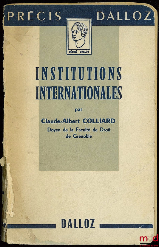 COLLIARD (Claude-Albert) – INSTITUTIONS INTERNATIONALES, coll. Précis Dalloz