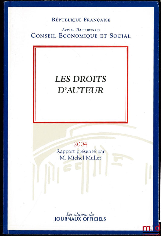Journal Officiel, LES DROITS D’AUTEUR, mandature 1999-2004, séance des 6 et 7 juillet 2004, Avis du Conseil économique et social sur le rapport présenté par Michel Muller au nom de la section du cadre de vie