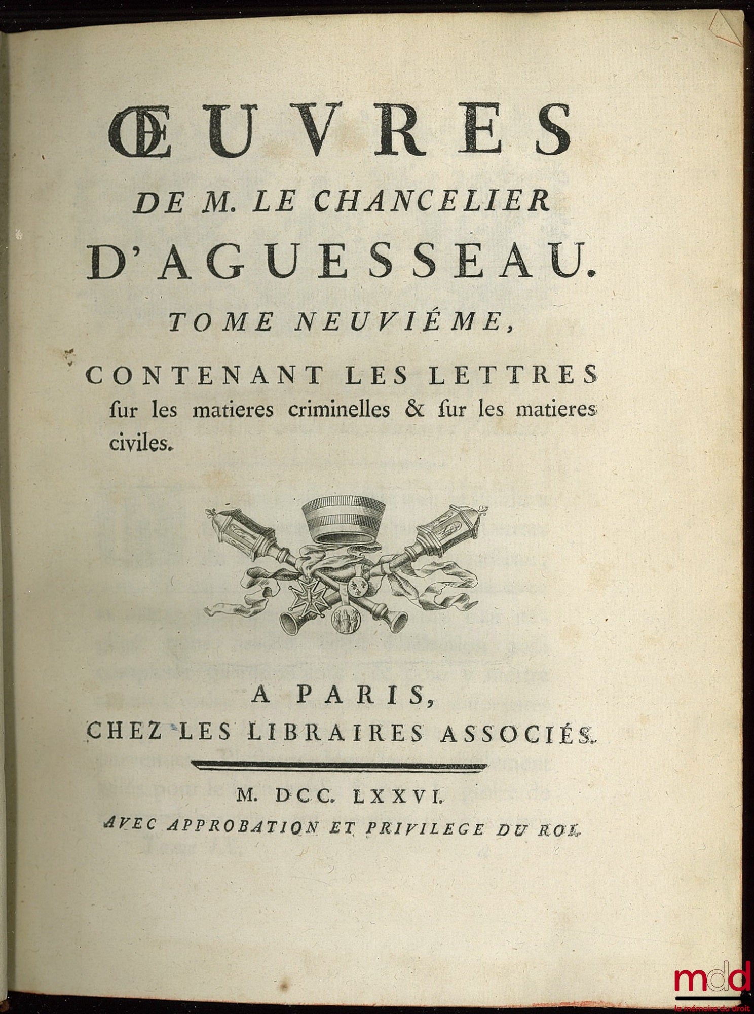 D'AGUESSEAU (Henri François) – SELECTED WORKS OF D'AGUESSEAU, CHANCELLOR OF FRANCE CONTAINING vol. I: Speeches for the opening of hearings, Mercuriales, Indictments and other speeches delivered on various occasions, Instructions on the