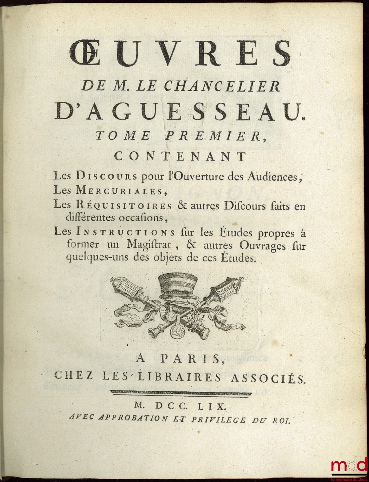 D'AGUESSEAU (Henri François) – SELECTED WORKS OF D'AGUESSEAU, CHANCELLOR OF FRANCE CONTAINING vol. I: Speeches for the opening of hearings, Mercuriales, Indictments and other speeches delivered on various occasions, Instructions on the