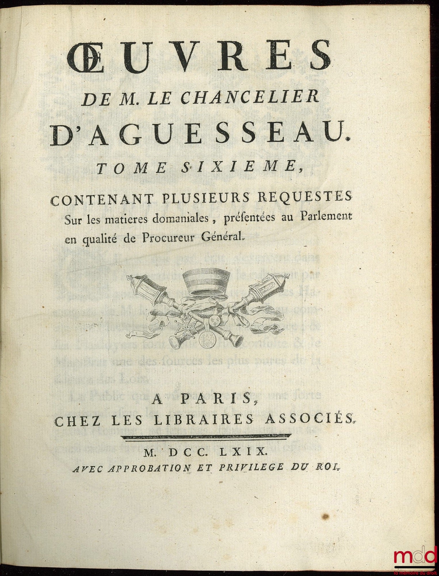 D'AGUESSEAU (Henri François) – SELECTED WORKS OF D'AGUESSEAU, CHANCELLOR OF FRANCE CONTAINING vol. I: Speeches for the opening of hearings, Mercuriales, Indictments and other speeches delivered on various occasions, Instructions on the
