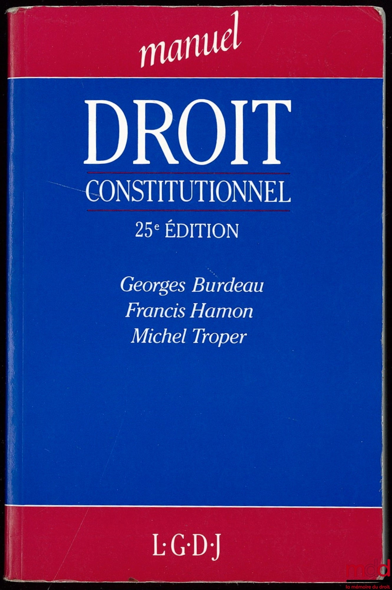 BURDEAU (Georges) – MANUAL OF CONSTITUTIONAL LAW, 25th ed. by Francis Hamon and Michel Troper