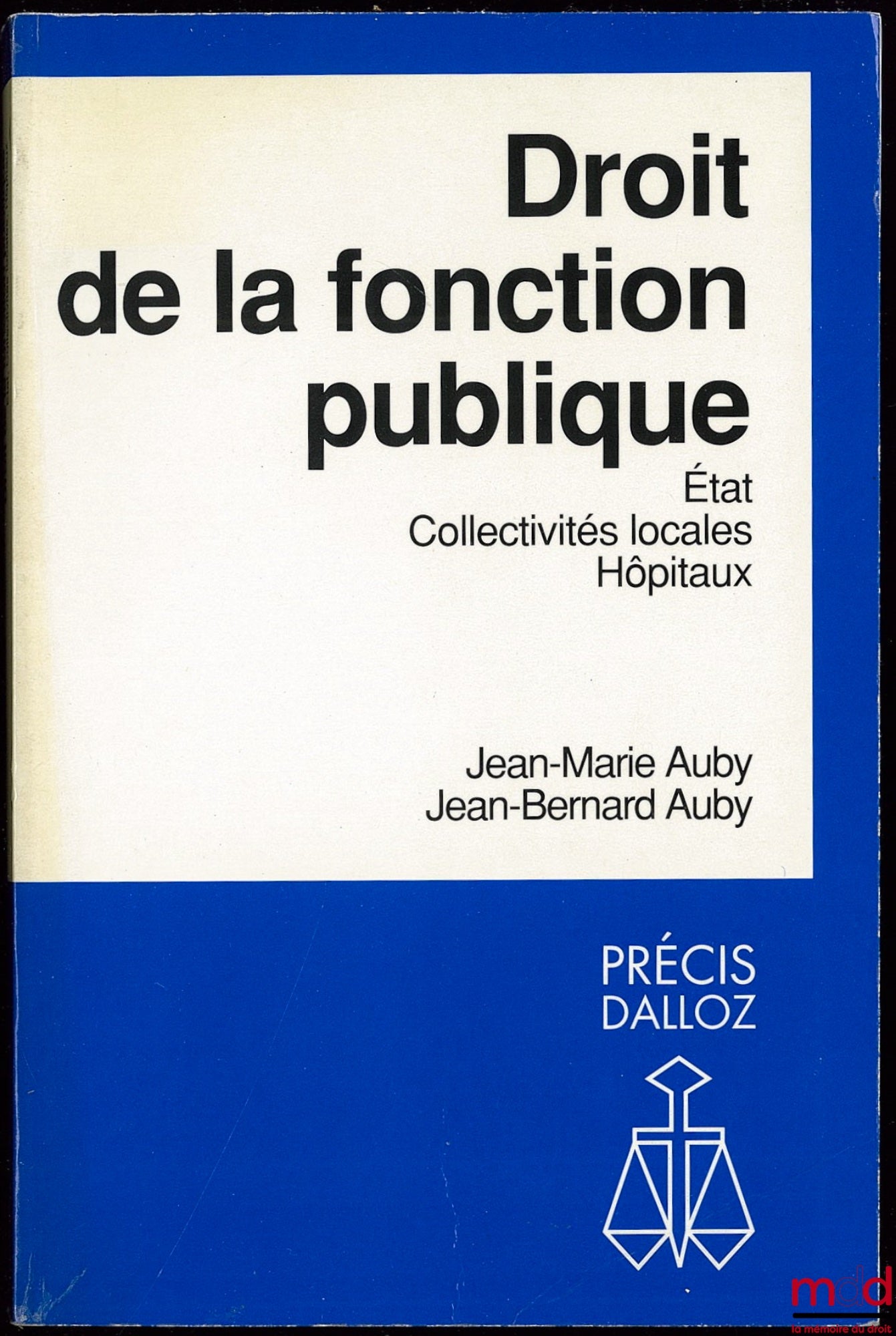 AUBY (Jean-Marie) and AUBY (Jean-Bernard) – PUBLIC SERVICE LAW, State Civil Service, Local Government Civil Service, Hospital Civil Service