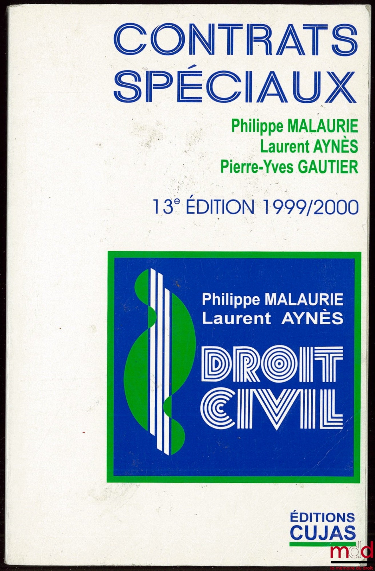 MALAURIE (Philippe), AYNÈS (Laurent) et GAUTIER (Pierre-Yves) – COURS DE DROIT CIVIL : LES CONTRATS SPÉCIAUX CIVILS ET COMMERCIAUX : Vente ; mandat ; bail ; contrat d’entreprise ; échange ; location-vente ; crédit-bail ; contrats de distribution ; dépôt ;