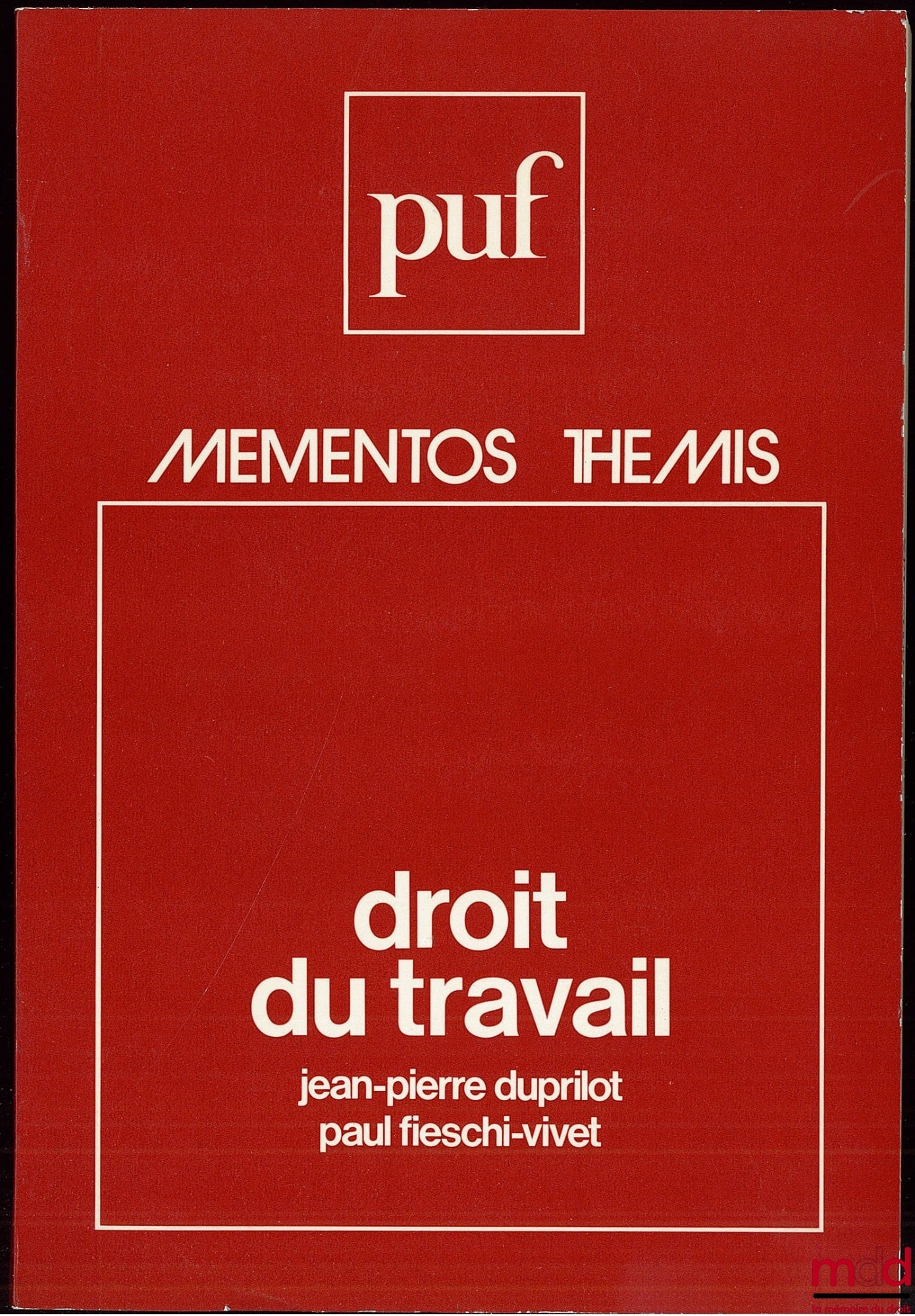 DUPRILOT (Jean-Pierre), FIESCHI-VIVET (Paul)  – DROIT DU TRAVAIL, coll. Mémentos Thémis