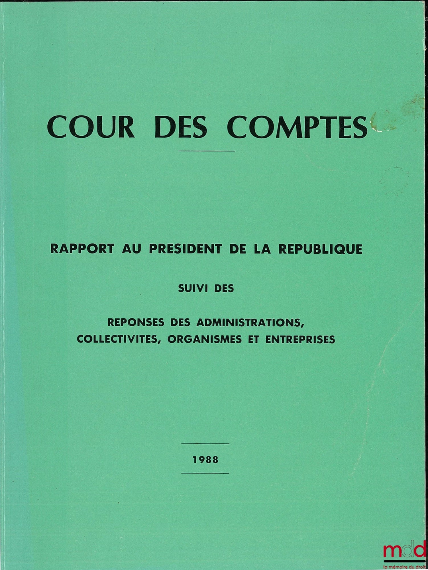 [Collectif] – COUR DES COMPTES, Rapport au Président de la République suivi des réponses des administrations, collectivités, organismes et entreprises