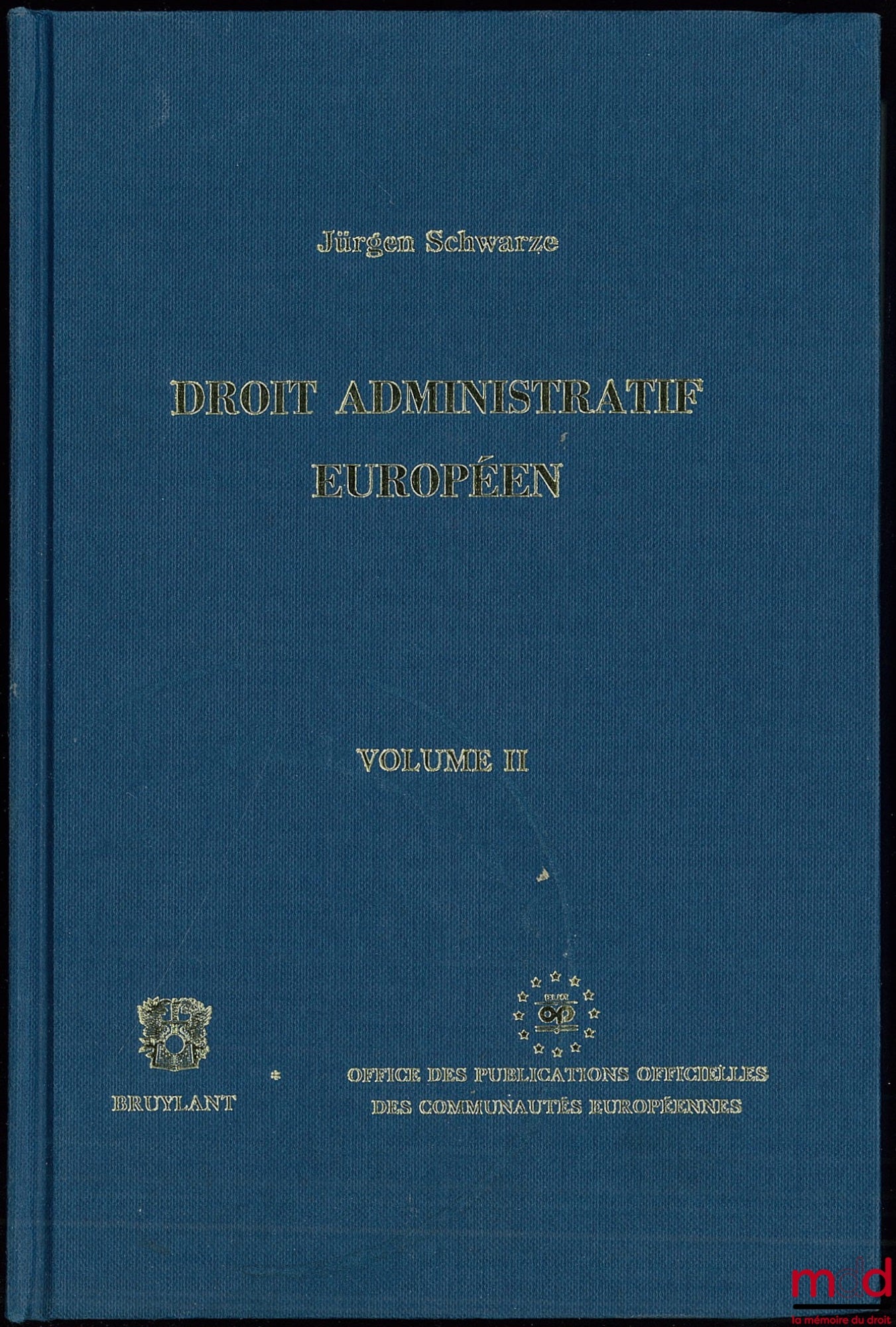 SCHWARZE (Jürgen) – DROIT ADMINISTRATIF EUROPÉEN, vol. II