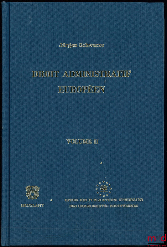 SCHWARZE (Jürgen) – DROIT ADMINISTRATIF EUROPÉEN, vol. II