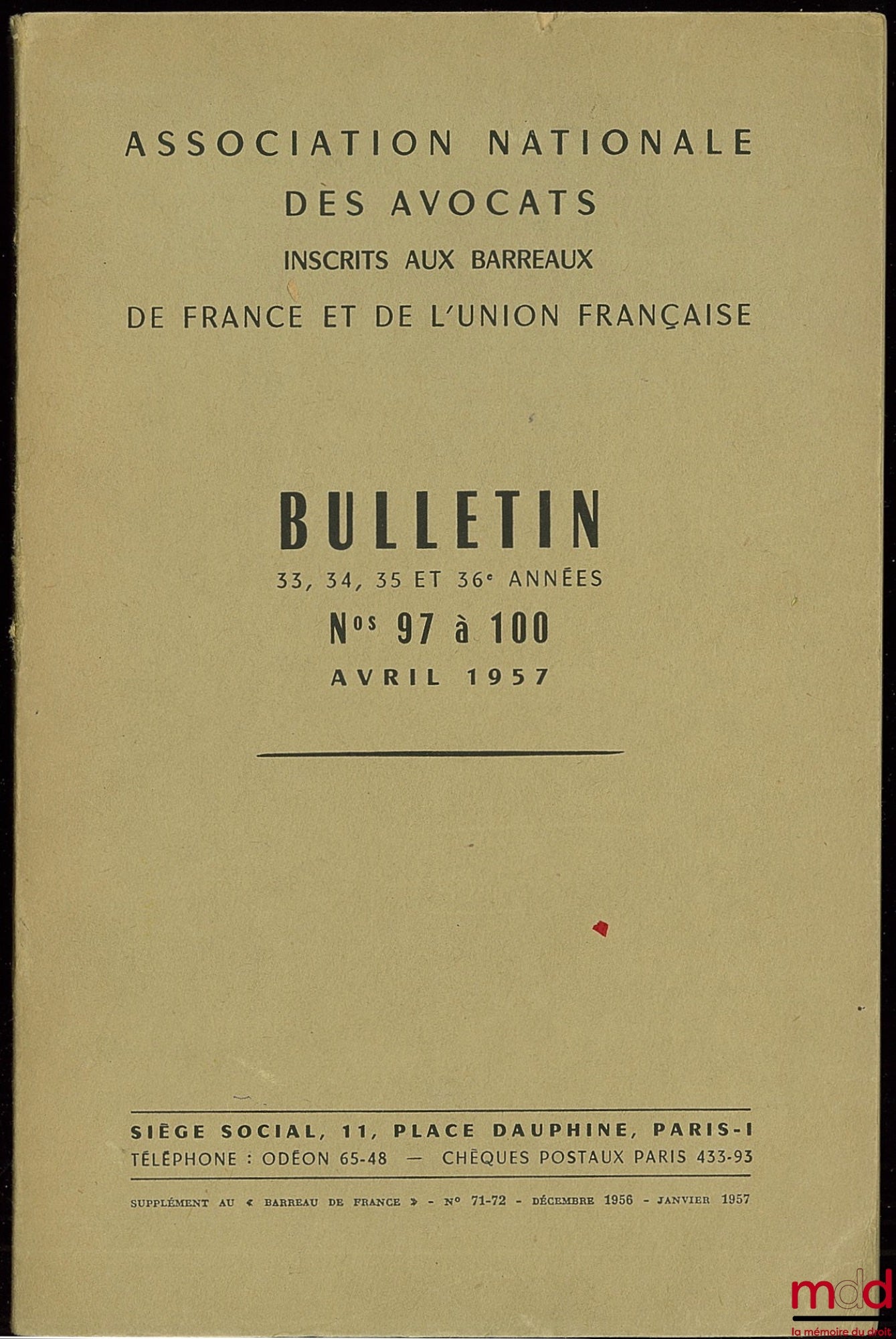 [Collectif] – BULLETIN 33, 34, 35 ET 36ème années, n° 97 à 100, avril 1957 de l’ASSOCIATION NATIONALE DES AVOCATS INSCRITS AUX BARREAUX DE FRANCE ET DE L’UNION FRANÇAISE comprenant Congrès de Toulouse de mai 1953, de Casablanca-Rabat d’avril 1954, de Lyon