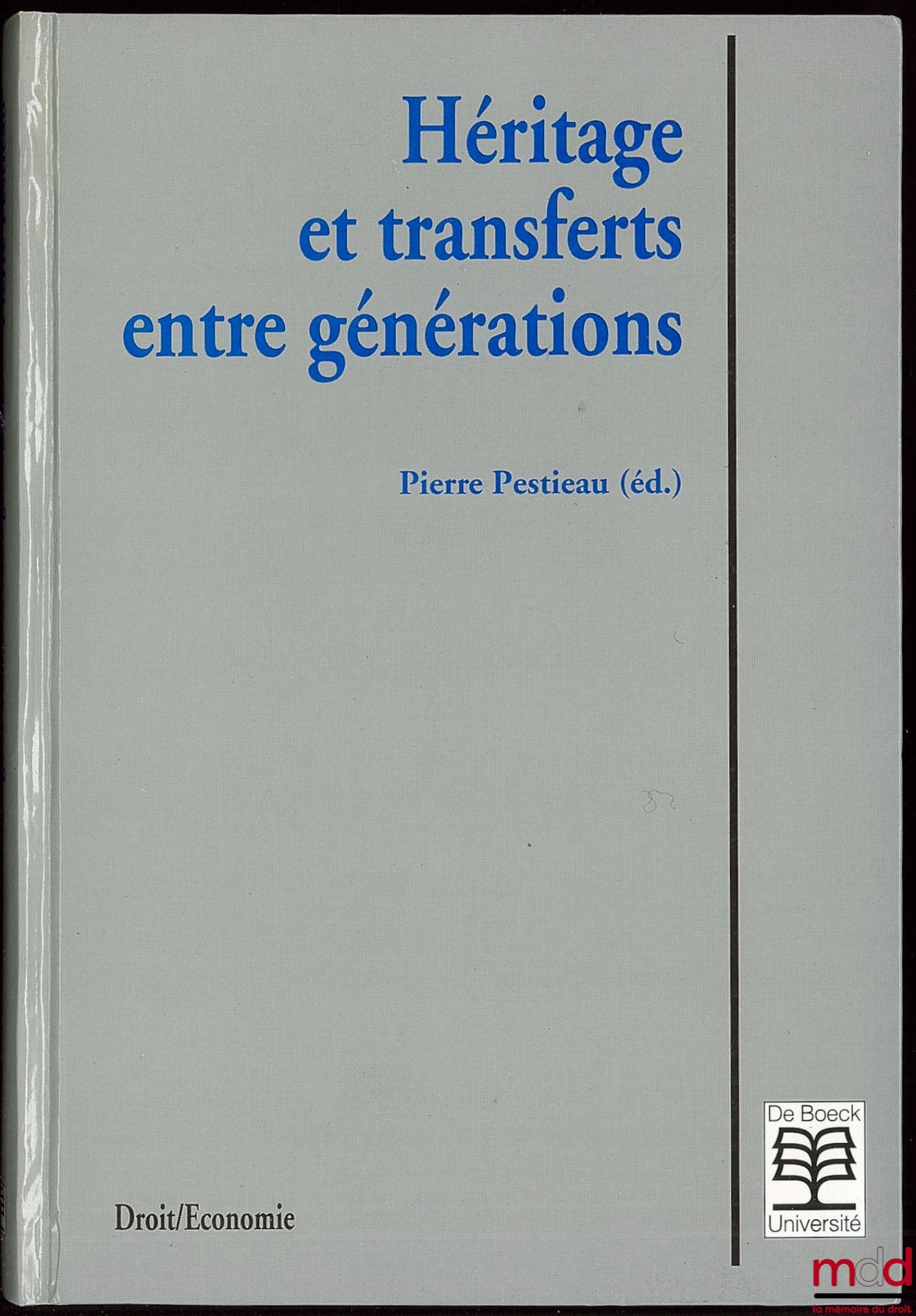 PESTIEAU (Pierre) – HÉRITAGE ET TRANSFERTS ENTRE GÉNÉRATIONS, coll. Droit/Économie