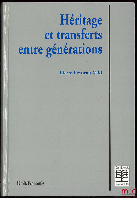 PESTIEAU (Pierre) – HÉRITAGE ET TRANSFERTS ENTRE GÉNÉRATIONS, coll. Droit/Économie