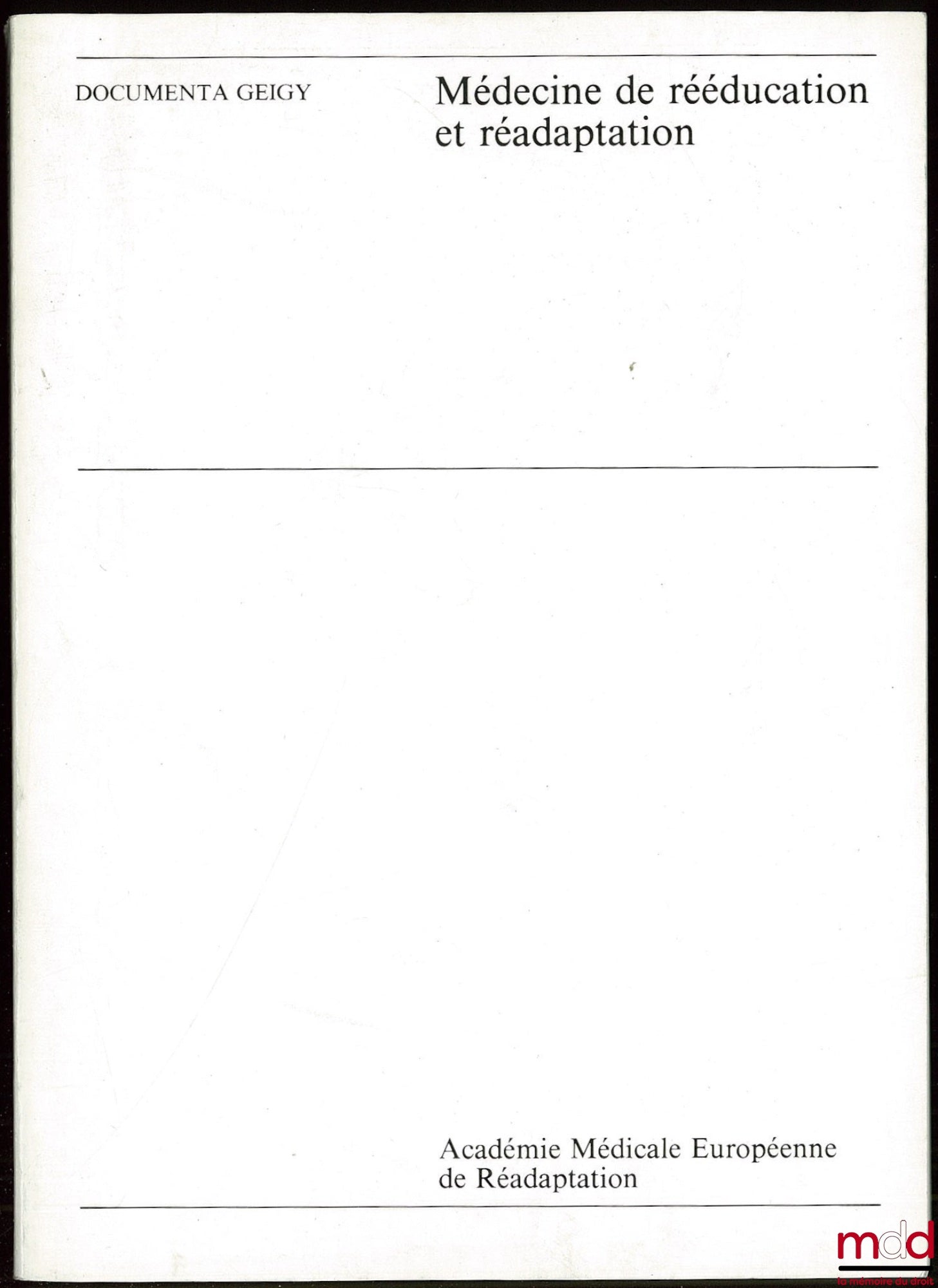 [Collective] – REHABILITATION AND READAPTATION MEDICINE, European Medical Academy, texts compiled by A. BARDOT, Documenta Geigy