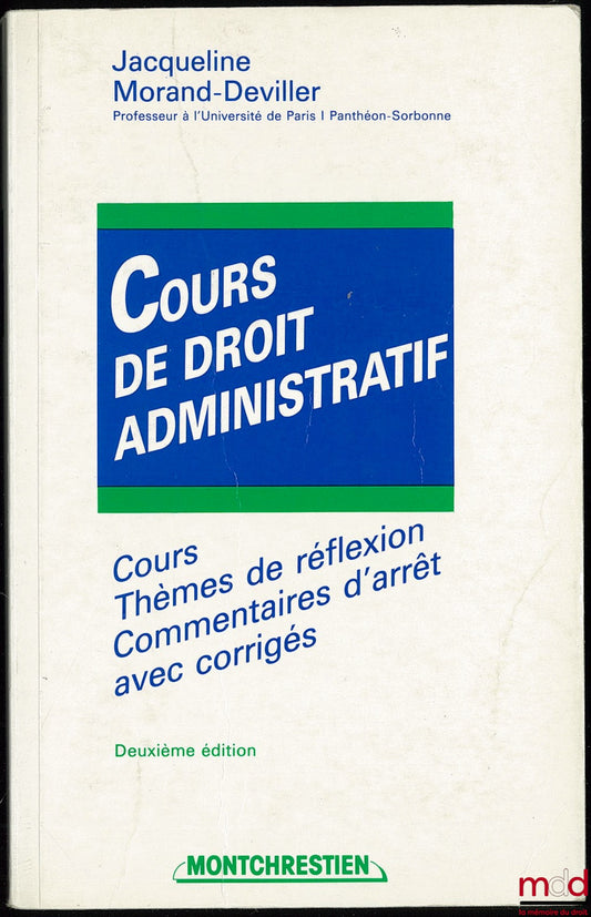 MORAND-DEVILLER (Jacqueline) – COURSE IN ADMINISTRATIVE LAW, coll. Course, Topics for reflection, Case commentaries with corrections, 2nd ed.