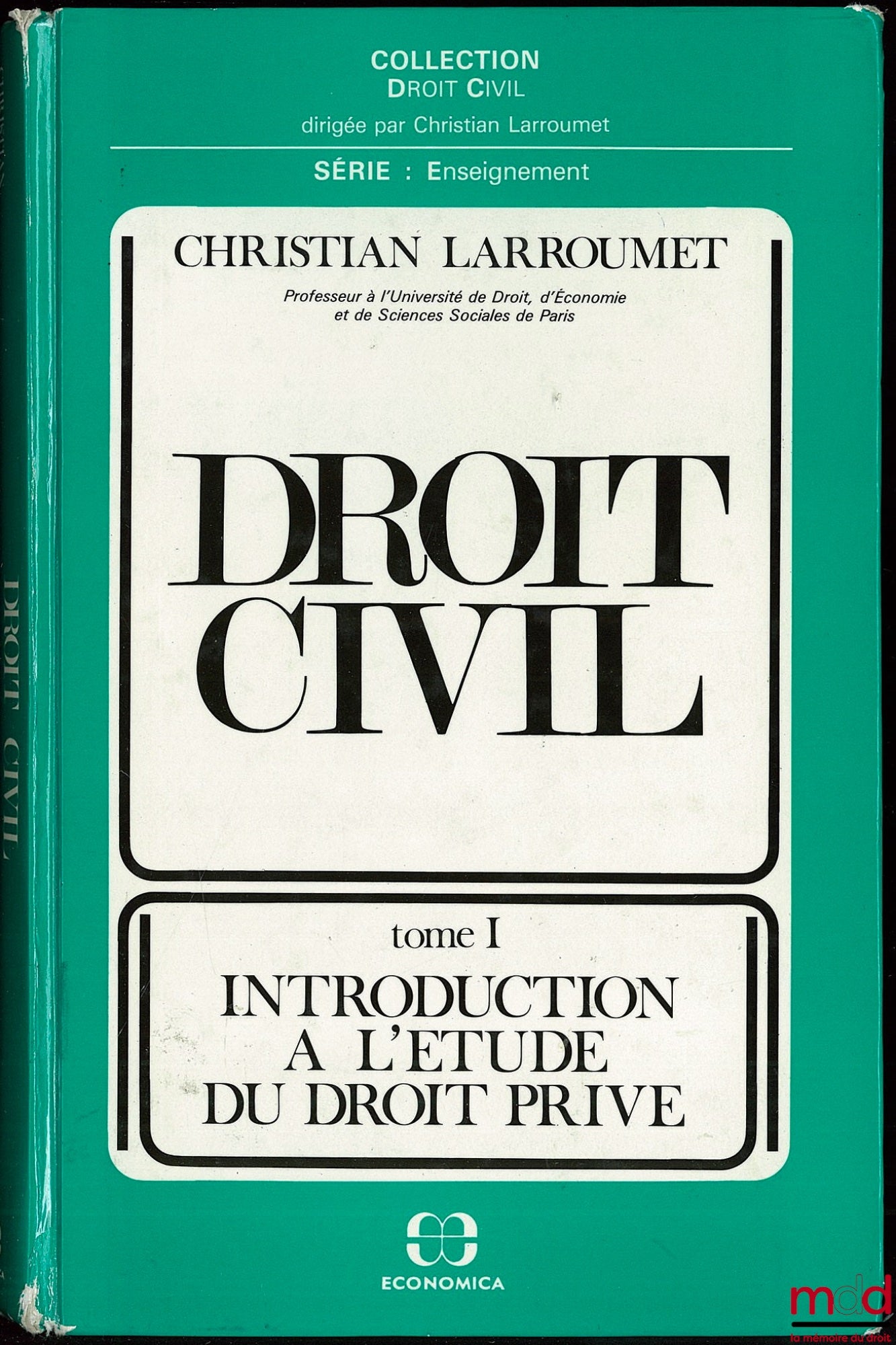 LARROUMET (Christian) – DROIT CIVIL, 2ème éd., t. I : INTRODUCTION À L’ÉTUDE DU DROIT PRIVÉ, coll. Droit civil, série Enseignement