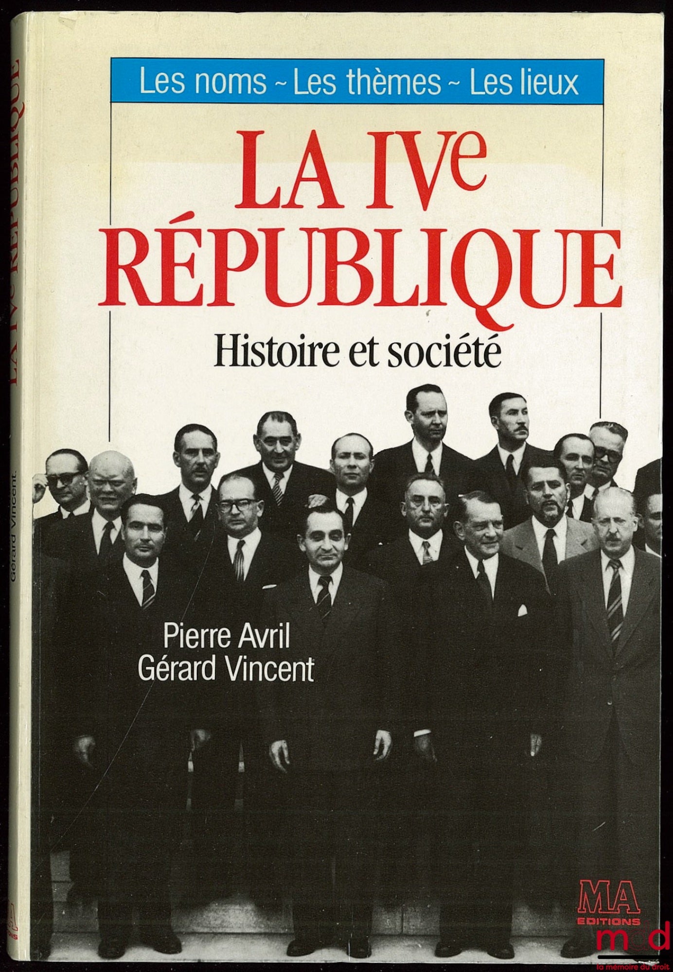 AVRIL (Pierre) et VINCENT (Gérard) – LA IVÈME RÉPUBLIQUE Histoire et société