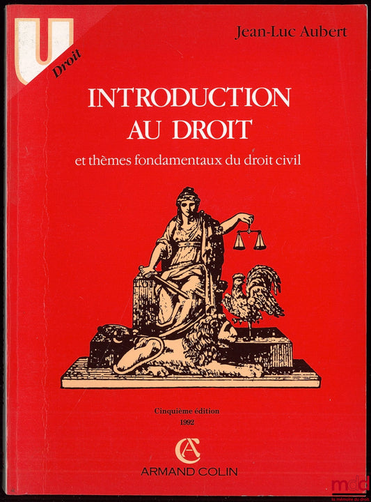 AUBERT (Jean-Luc) – INTRODUCTION AU DROIT ET THÈMES FONDAMENTAUX DU DROIT CIVIL, 5ème éd. revue et mise à jour, coll. U