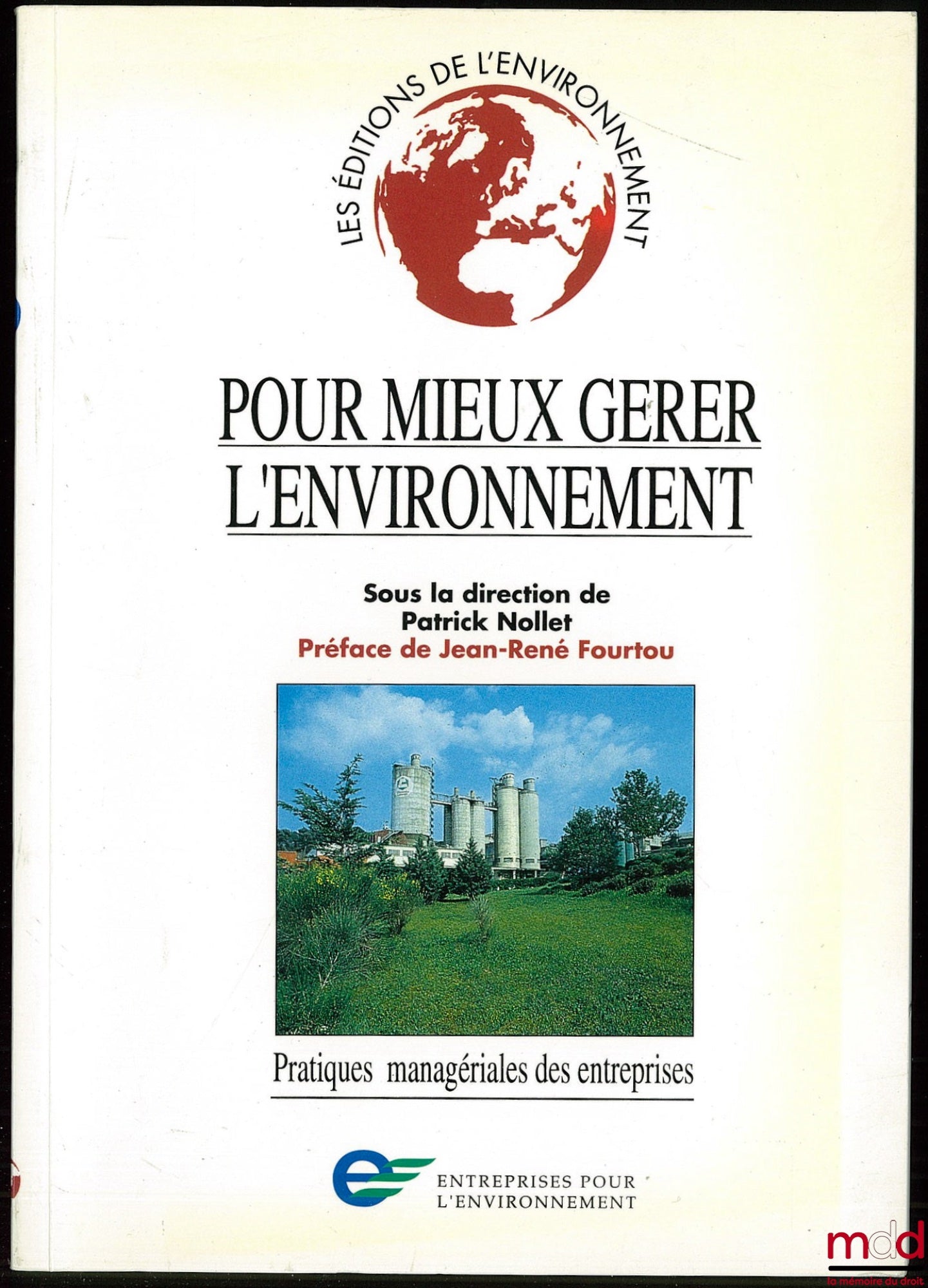 [Collectif] – POUR MIEUX GÉRER L’ENVIRONNEMENT, Pratiques managériales des entreprises sous la direction de Patrick Nollet, Préface de Jean-René Fourtou