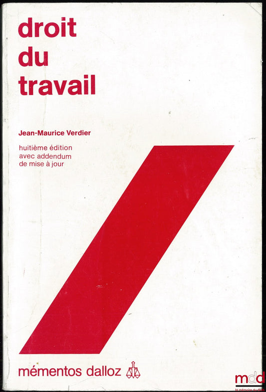 VERDIER (Jean-Maurice) – DROIT DU TRAVAIL, 8ème éd., addendum de mise à jour au 1er juillet 1988, coll. mémentos Dalloz