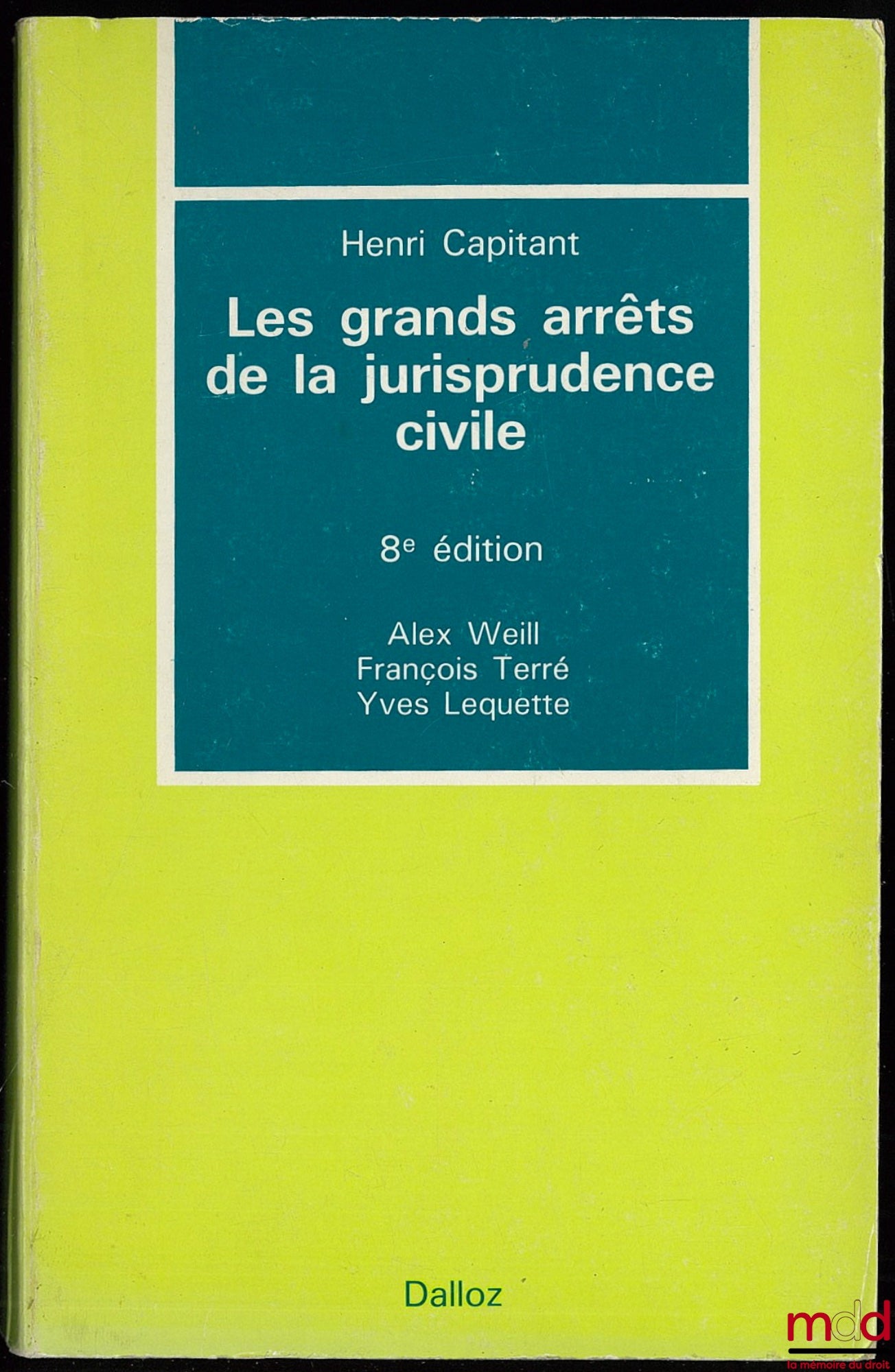 CAPITANT (Henri) – LES GRANDS ARRÊTS DE LA JURISPRUDENCE CIVILE, 8ème éd. par Alex Weill, François Terré et Yves Lequette 1984