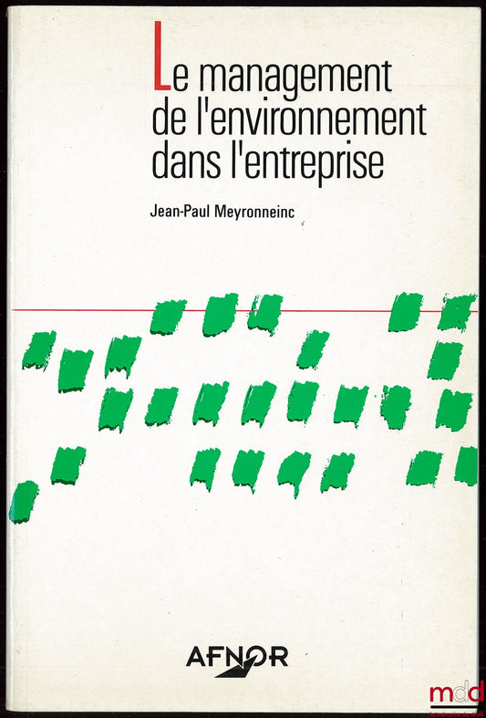 MEYRONNEINC (Jean-Paul) – LE MANAGEMENT DE L’ENVIRONNEMENT DANS L’ENTREPRISE