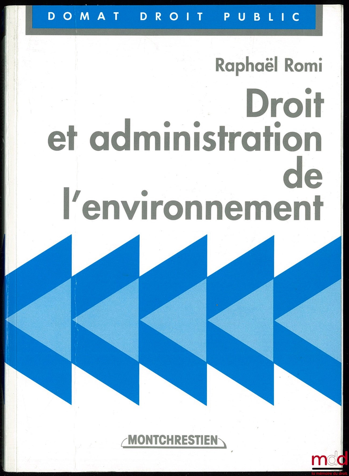 ROMI (Raphaël) – DROIT ET ADMINISTRATION DE L’ENVIRONNEMENT, coll. Domat Droit public