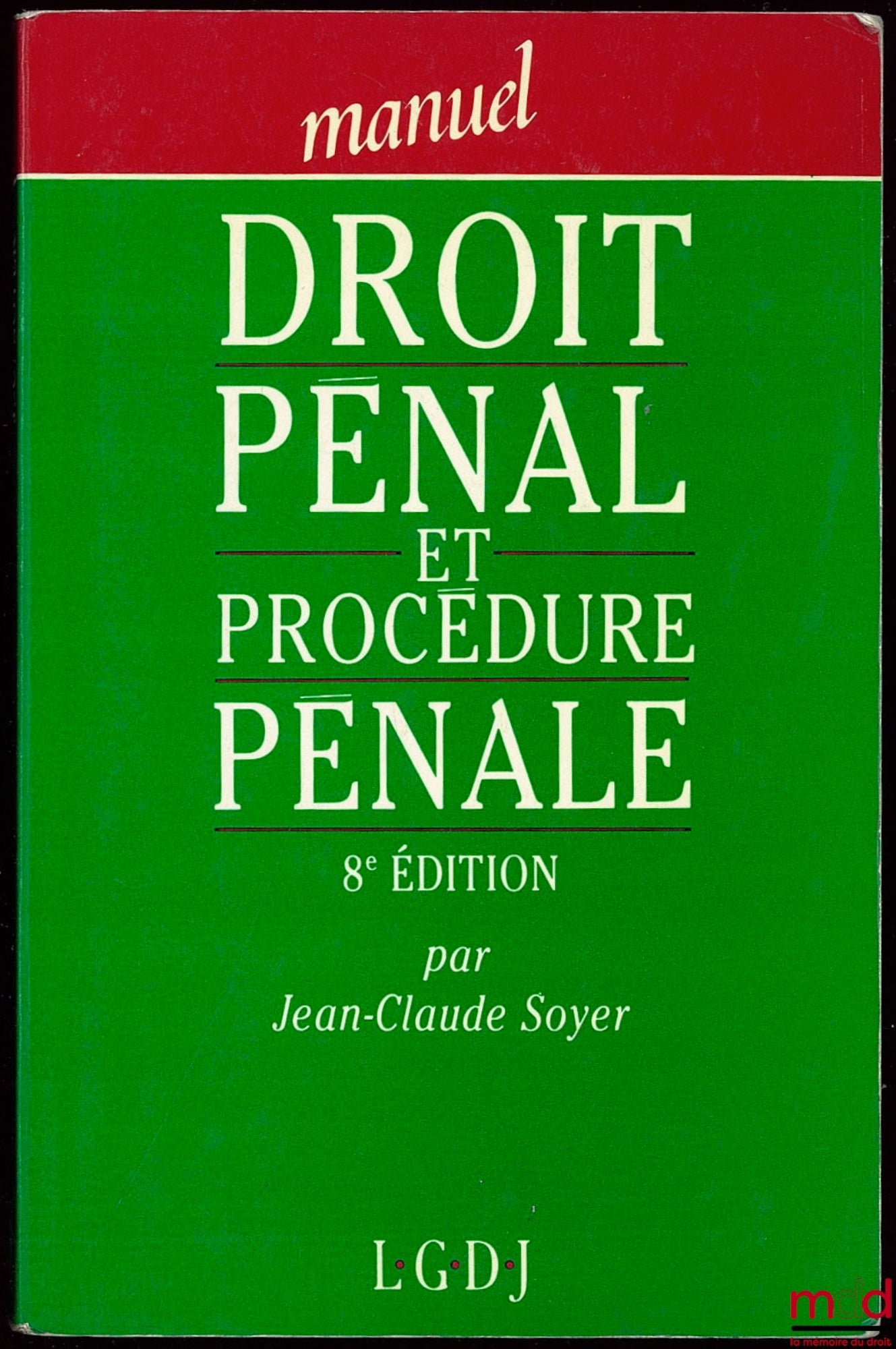 SOYER (Jean-Claude) – DROIT PÉNAL ET PROCÉDURE PÉNALE, 8e éd.