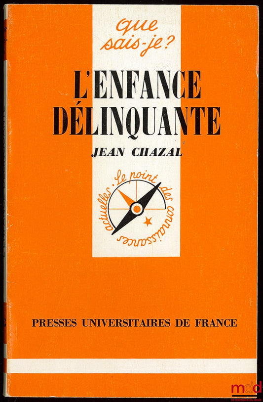 CHAZAL (Jean) – LES DROITS DE L’ENFANT, 11e éd., 94e mille, coll. Que sais-je ?