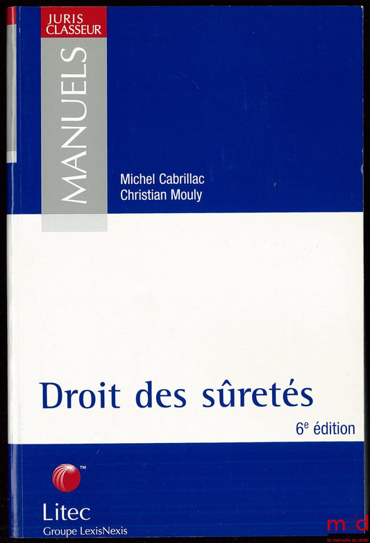 CABRILLAC (Michel) and MOULY (Christian) – SECURITY LAW, 6th ed.