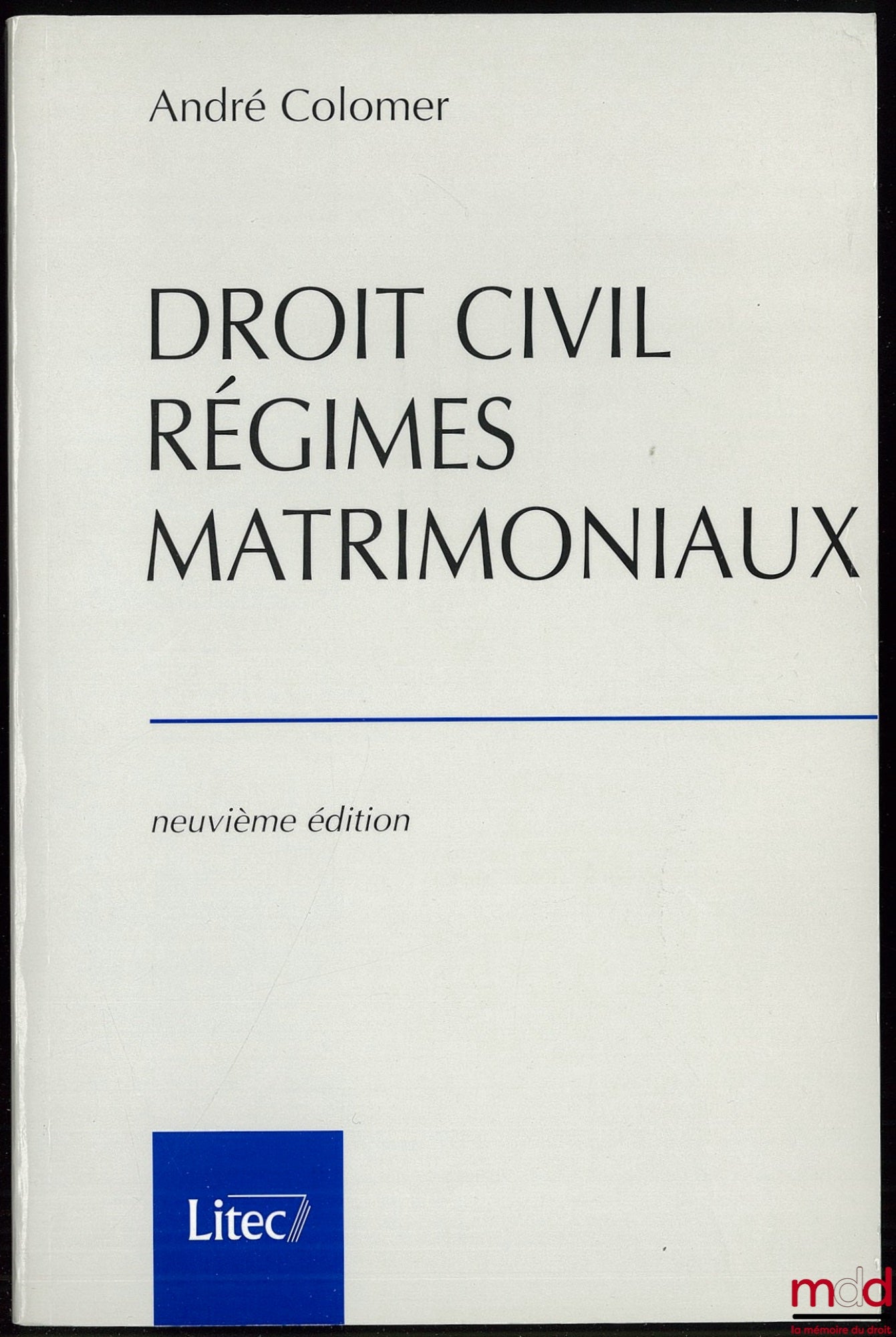 COLOMER (André) – CIVIL LAW: MATRIMONIAL REGIMES, 9th ed.