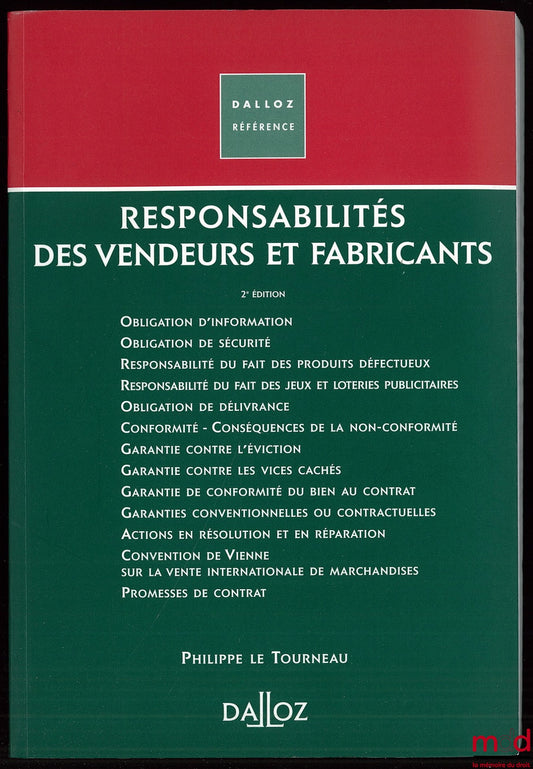 LE TOURNEAU (Philippe) – LA RESPONSABILITÉ DES VENDEURS ET FABRICANTS, 2ème éd., Coll. Dalloz Référence