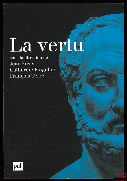 FOYER (Jean), PUIGELIER (Catherine) et TERRÉ (François) – LA VERTU