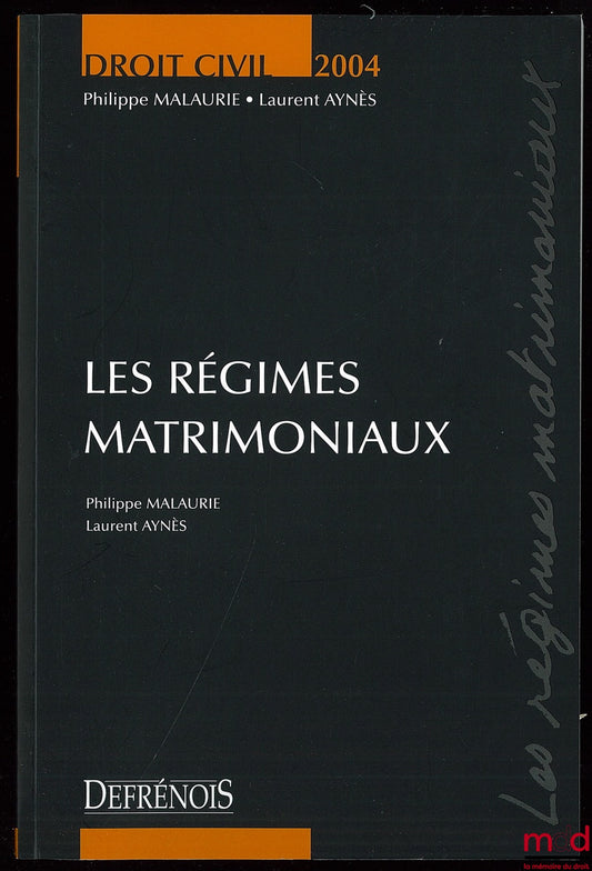 MALAURIE (Philippe) et AYNÈS (Laurent) – LES RÉGIMES MATRIMONIAUX, Coll. Droit civil