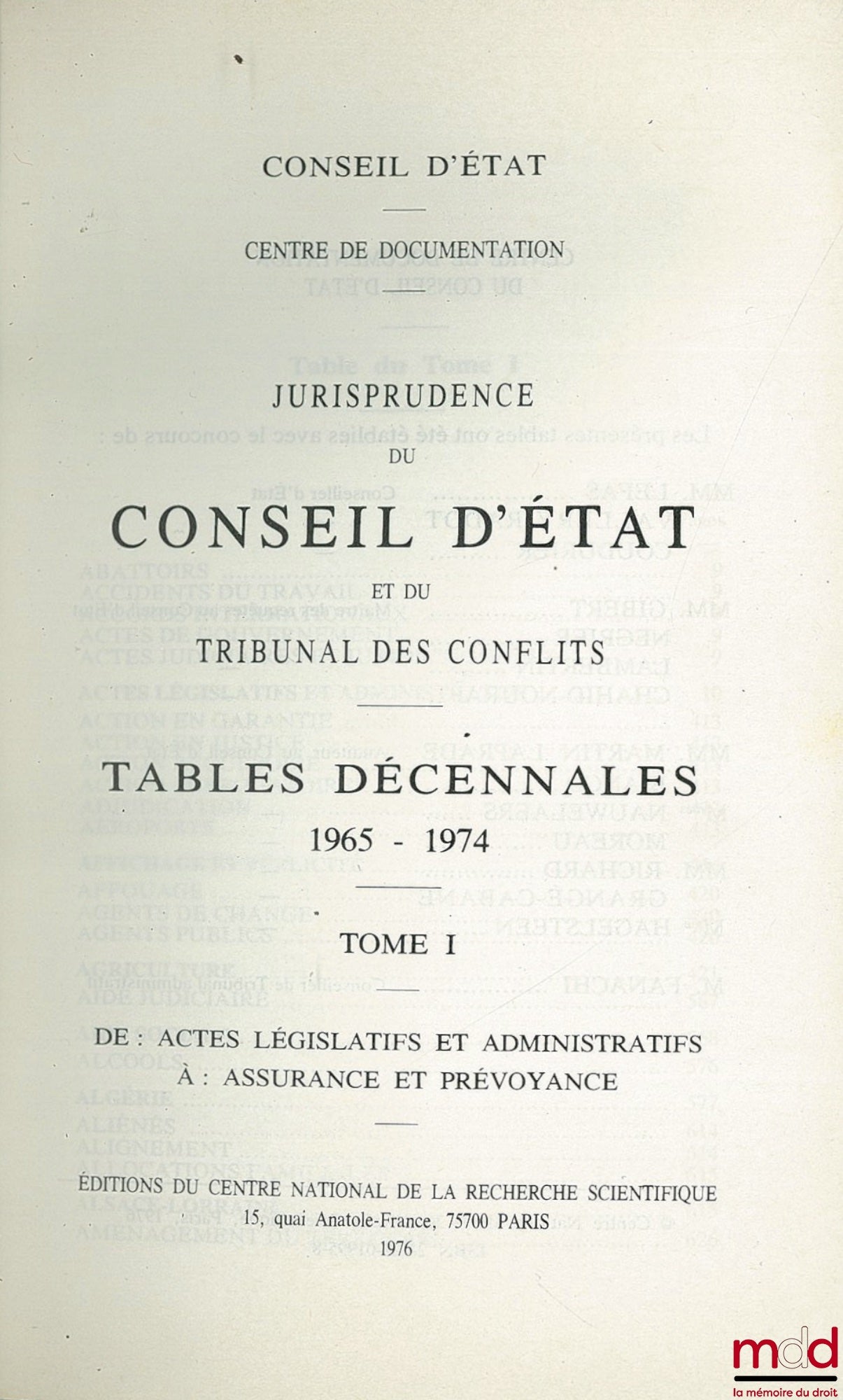 [Recueil Lebon - Conseil d’État] – TABLES DÉCENNALES DU RECUEIL DES DÉCISIONS DU CONSEIL D’ÉTAT 1965 - 1974 ; t. I et II : de Actes législatifs et administratifs à Assurance et Prévoyance ; t. III : Contributions et Taxes ; t. IV : de Crédits et Banques à