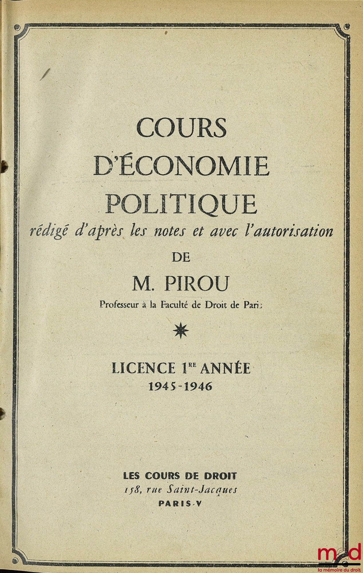 PIROU (Gaëtan) – COURS D’ÉCONOMIE POLITIQUE, rédigé d’après les notes et avec l’autorisation de G. P., Licence 1ère année, 1945-1946