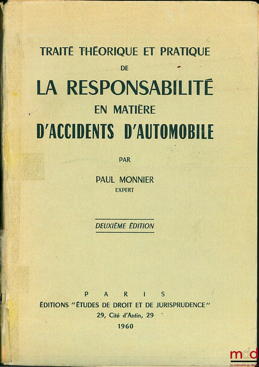MONNIER (Paul) – TRAITÉ THÉORIQUE ET PRATIQUE DE LA RESPONSABILITÉ EN MATIÈRE D’ACCIDENTS D’AUTOMOBILES, 2e éd.