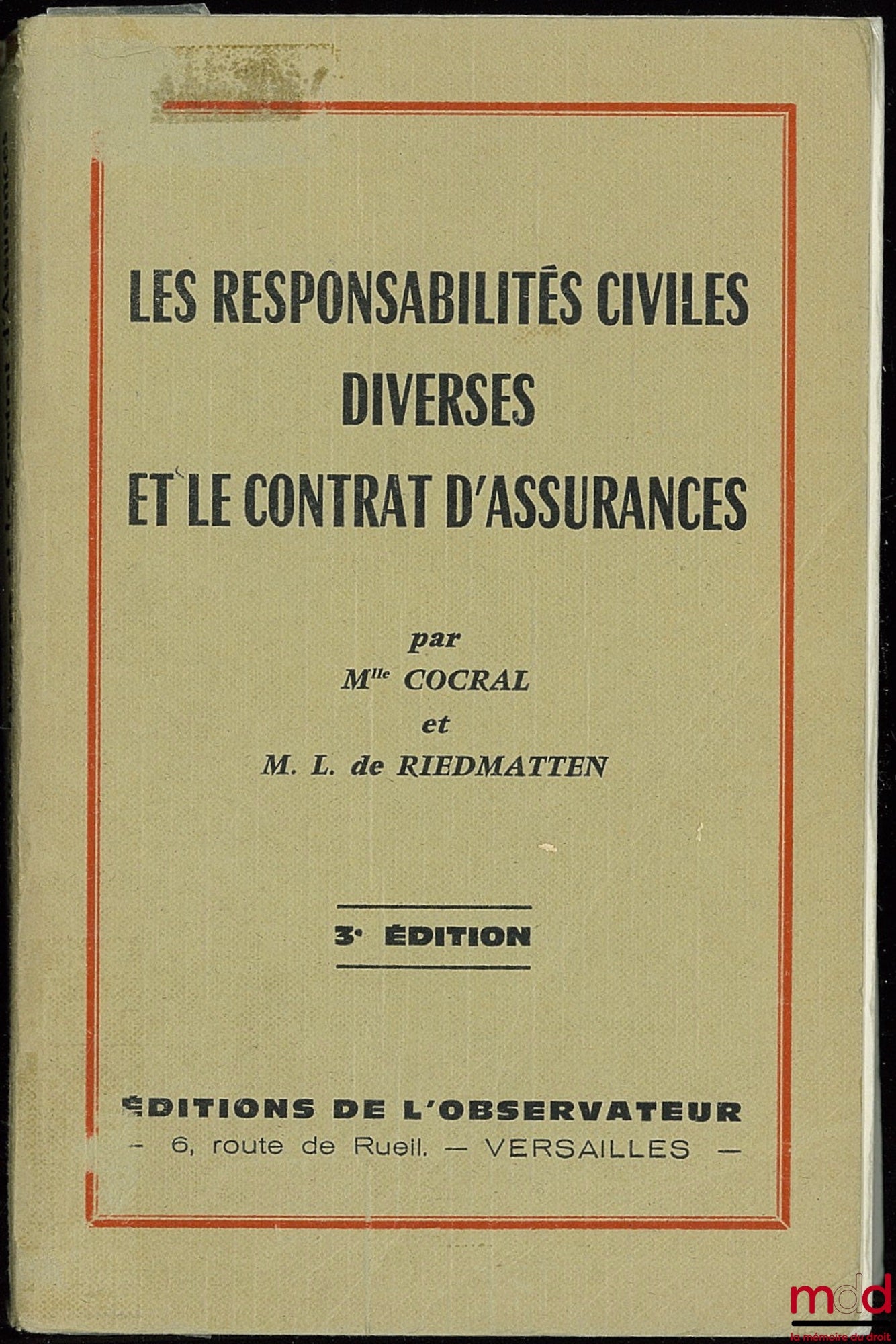 COCRAL (Françoise) and RIEDMATTEN (Léon de) – VARIOUS CIVIL LIABILITIES AND THE INSURANCE CONTRACT, 3rd ed.